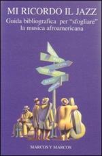 Mi ricordo il jazz. Guida bibliografica per «Sfogliare» la musica afroamericana