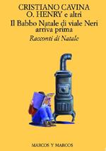 Il Babbo Natale di Viale Neri arriva prima. Racconti di Natale