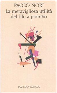 La meravigliosa utilità del filo a piombo - Paolo Nori - copertina