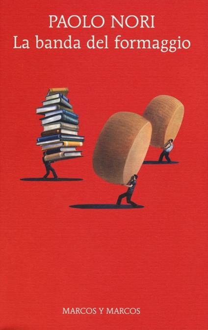 La banda del formaggio - Paolo Nori - copertina