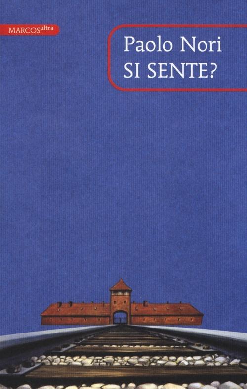 Si sente? Tre discorsi su Auschwitz - Paolo Nori - copertina