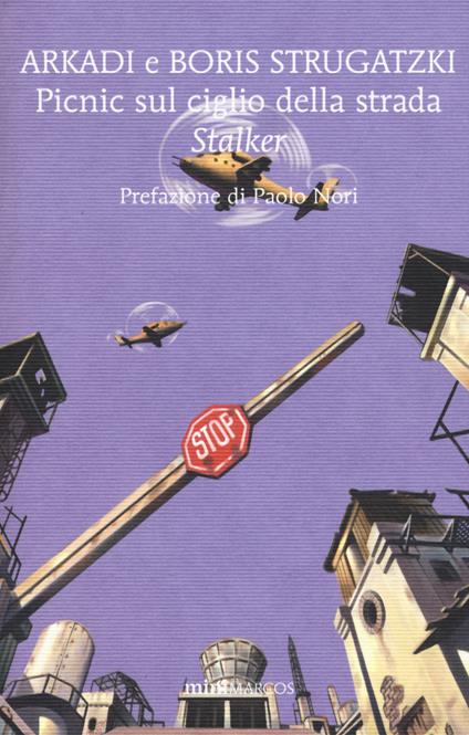 Picnic sul ciglio della strada. Stalker - Arkadi Strugatzki,Boris Strugatzki - copertina