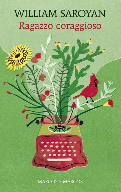 Ragazzo coraggioso - William Saroyan,Claudia Maria Tarolo,Marco Zapparoli - ebook