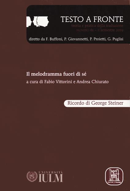 Testo a fronte. Vol. 61: melodramma fuori di sé. Ricordo di George Steiner, Il. - copertina