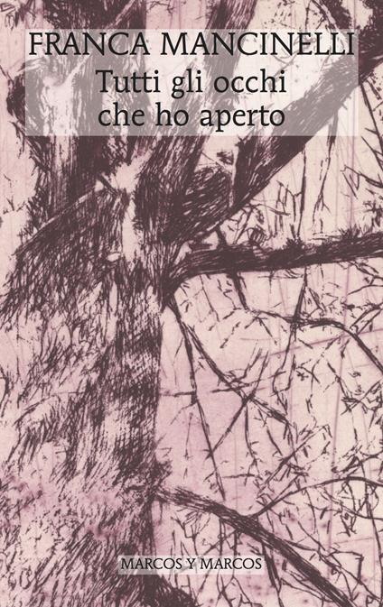 Tutti gli occhi che ho aperto - Franca Mancinelli - copertina