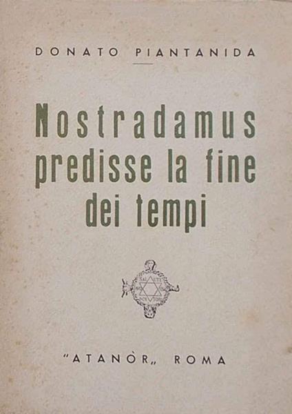 Nostradamus predisse la fine dei tempi - Donato Piantanida - copertina