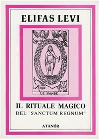 Il rituale magico del «Sanctum regnum» - Éliphas Lévi - copertina