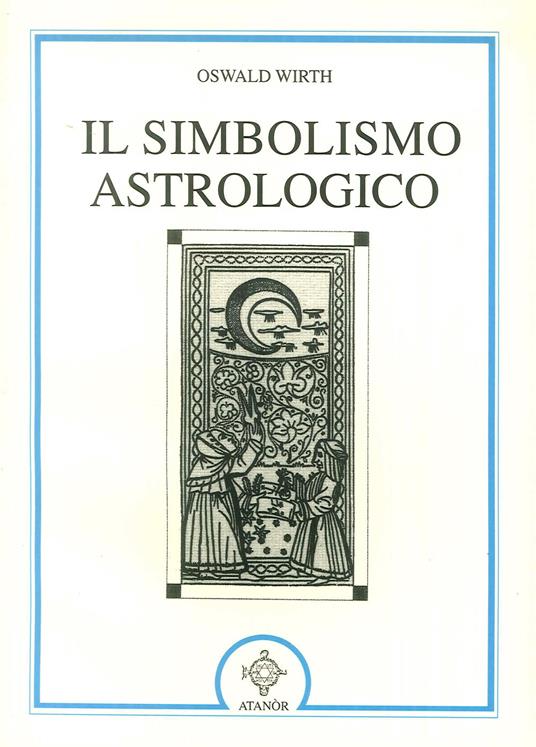 Il simbolismo astrologico - Oswald Wirth - copertina