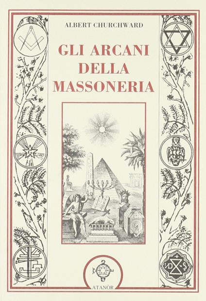 Gli arcani della massoneria - Albert Churchward - copertina