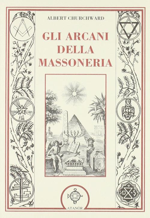 Gli arcani della massoneria - Albert Churchward - copertina