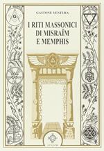 I riti massonici di Misraïm e Memphis