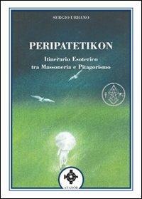 Peripatetikon. Itinerario esoterico tra massoneria e pitagorismo - Sergio Urbano - copertina