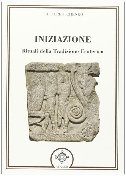 Iniziazione. Rituali nella tradizione esoterica - Th. Terestchenko - copertina