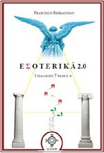 Esoterika 2.0. I dialoghi: 7 passi