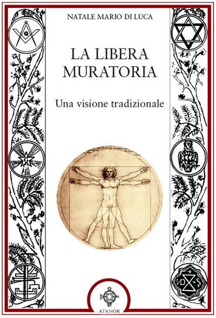 La Libera muratoria. Una visione tradizionale - Natale Mario Di Luca - copertina