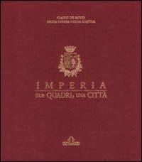 Imperia. Due quadri, una città - Gianni De Moro,M. Teresa Verda Scajola - copertina