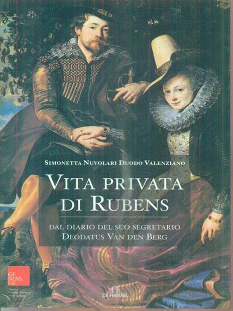 Vita privata di Rubens. Dal diario del suo segretario Deodatus Van den Berg - Simonetta Nuvolari Duodo Valenziano - copertina