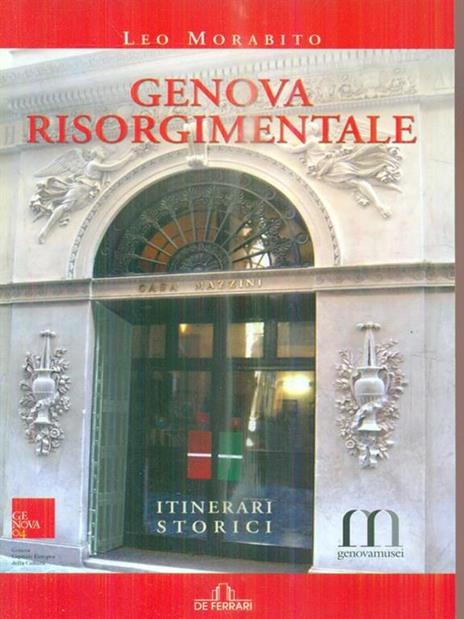 Genova risorgimentale. Itinerari storici - Leo Morabito - copertina