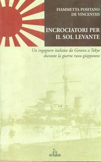 Incrociatori per il Sol Levante. Un ingegnere italiano da Genova a Tokio durante la guerra russo-giapponese