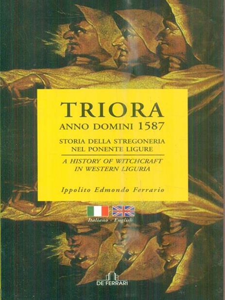 Triora, anno Domini 1587. Storia della stregoneria nel Ponente ligure. Ediz. italiana e inglese - Ippolito Edmondo Ferrario - copertina