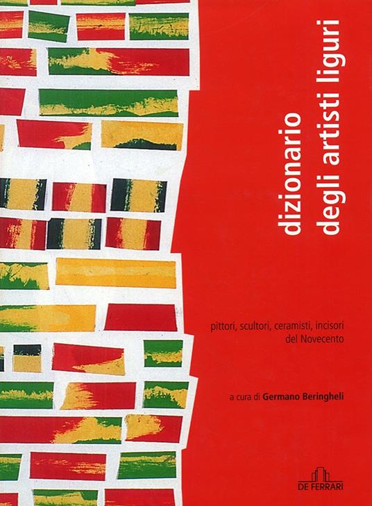 Dizionario artisti liguri. Pittori, scultori, ceramisti, incisori del Novecento - copertina