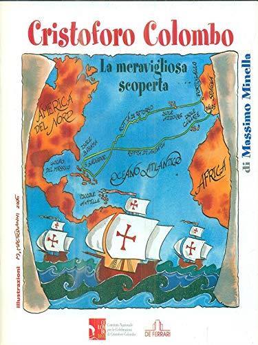 Cristoforo Colombo. La meravigliosa scoperta - Massimo Minella - Massimo Minella - copertina