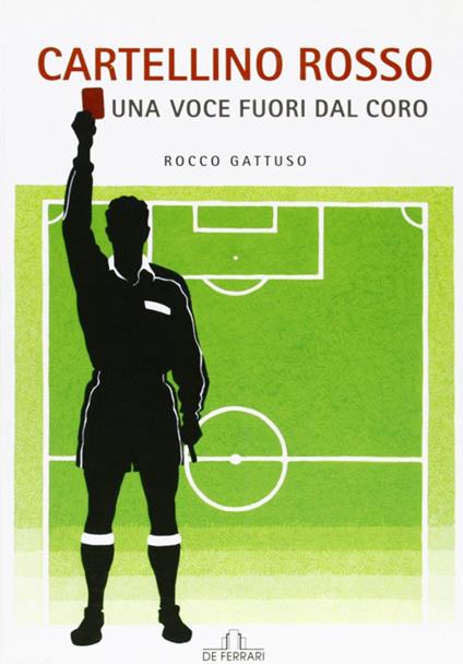 Cartellino rosso. Una voce fuori dal coro - Rocco Gattuso - copertina