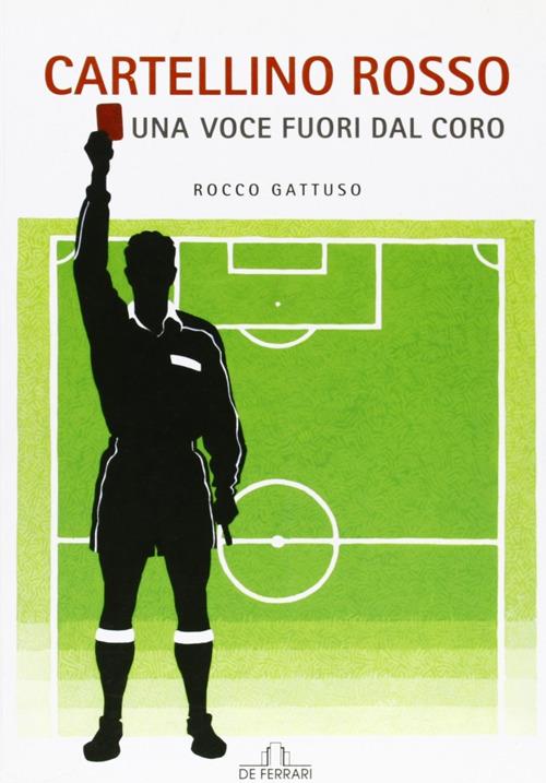 Cartellino rosso. Una voce fuori dal coro - Rocco Gattuso - copertina