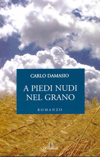 A piedi nudi nel grano - Carlo Damasio - copertina