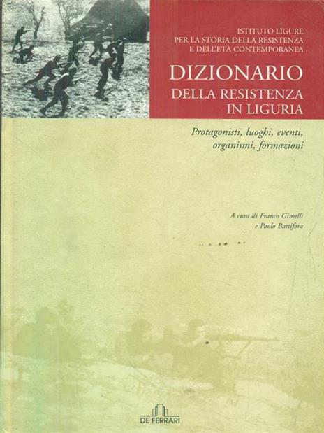 Dizionario della Resistenza. Personaggi, luoghi, organismi e formazioni - 3