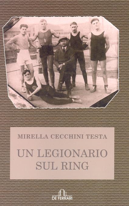 Un legionaro sul ring - Mirella Cecchini Testa - copertina