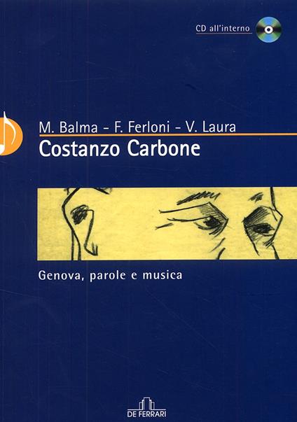 Costanzo Carbone. Genova, parole e musica - Vittorio Laura,Maurizio Ferloni,Mauro Balma - copertina