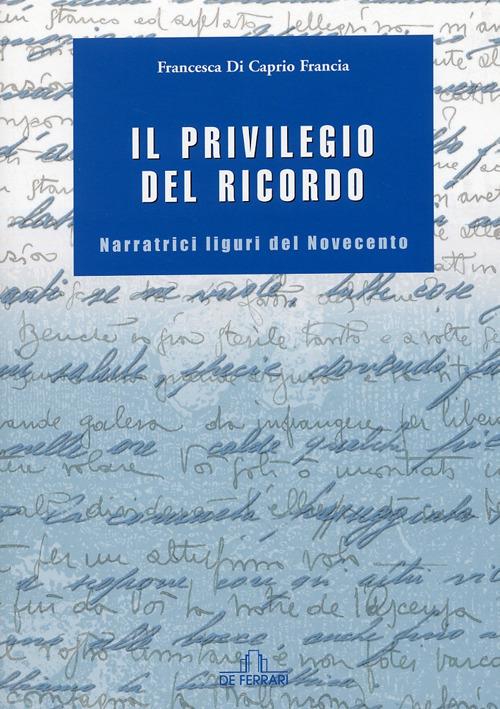 Il privilegio del ricordo - Francesca Di Caprio Francia - copertina