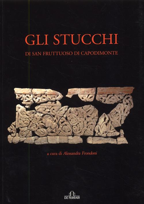 Gli stucchi di San Fruttuoso di Capodimonte. Ediz. illustrata - copertina