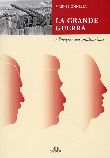 La grande guerra e l'origine dei totalitarismi - Mario Gonnella - copertina
