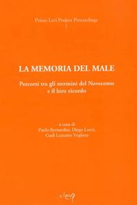 La memoria del male. Percorsi tra gli stermini del Novecento e il loro ricordo - copertina