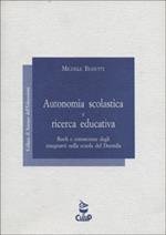 Autonomia scolastica e ricerca educativa. Ruoli e conoscenze degli insegnanti nella scuola del Duemila