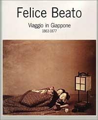 Felice Beato. Viaggio in Giappone 1863-1877 - copertina