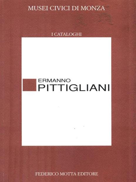Ermanno Pittigliani. Catalogo della mostra - Marta Montanari,Paolo Biscottini - copertina