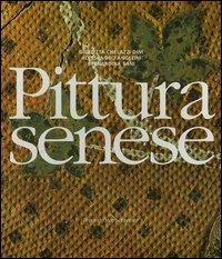 Pittura senese - Giulietta Chelazzi Dini,Alessandro Angelini,Bernardina Sani - copertina