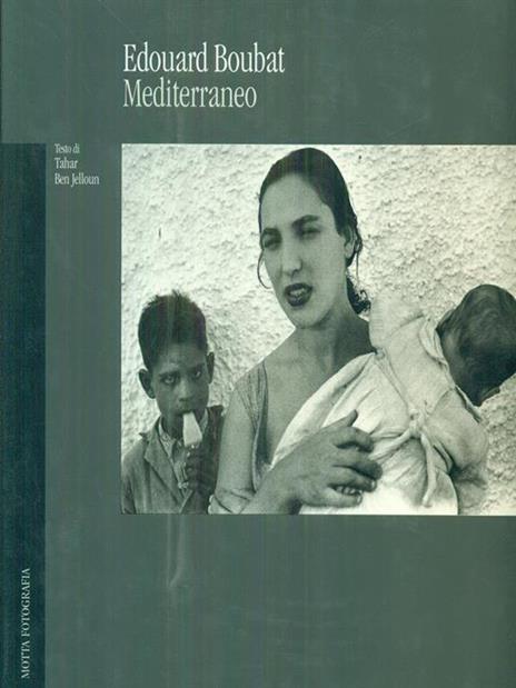 Edouard Boubat. Mediterraneo - Tahar Ben Jelloun,Edouard Boubat - copertina