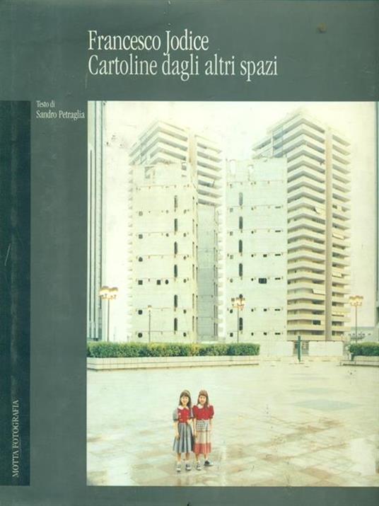 Cartoline dagli altri spazi - Francesco Jodice,Sandro Petraglia - 2
