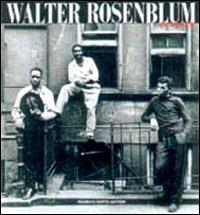 Walter Rosenblum. Fotografie - Walter Rosenblum,Shelley Rice - copertina
