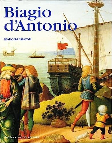 Biagio D'Antonio. Ediz. illustrata - Roberta Bartoli - copertina