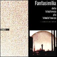 Fantasimilia. Dalla fotochimica alla fotoelettronica - copertina