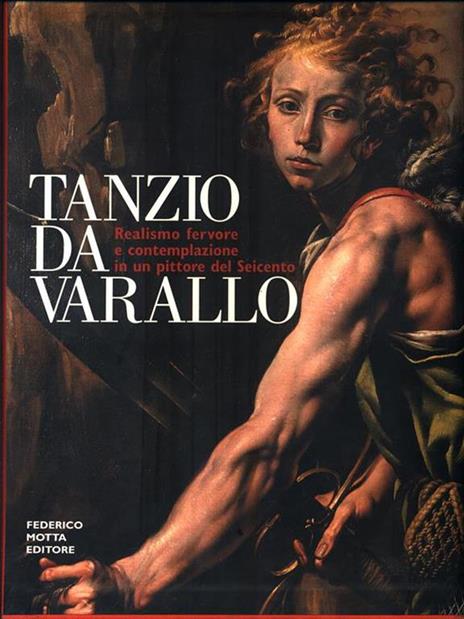Tanzio da Varallo. Realismo, fervore e contemplazione in un pittore del Seicento - 3