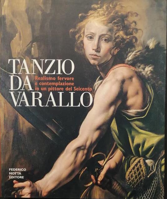 Tanzio da Varallo. Realismo, fervore e contemplazione in un pittore del Seicento - 4