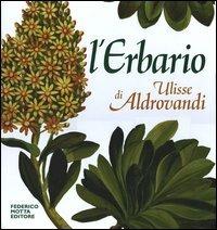 L' erbario di Ulisse Aldrovandi. Natura arte e scienza in un tesoro del Rinascimento - copertina