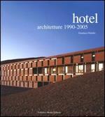 Hotel. Architetture 1990-2005