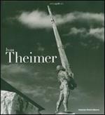 Ivan Theimer. Catalogo della mostra (Milano, 3 luglio-16 settembre 2007)